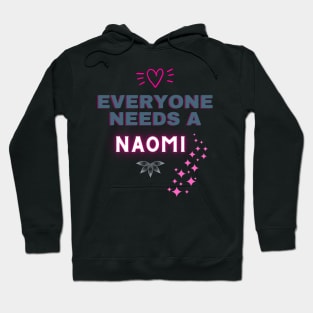 Naomi Name Design Everyone Needs A Naomi Hoodie